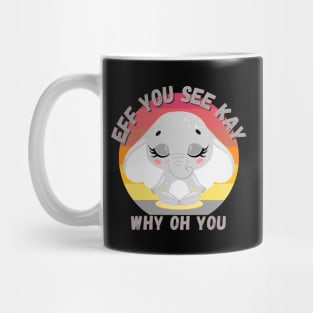 Eff You See Kay Why Oh You, Vintage Elephant Yoga Lover Mug